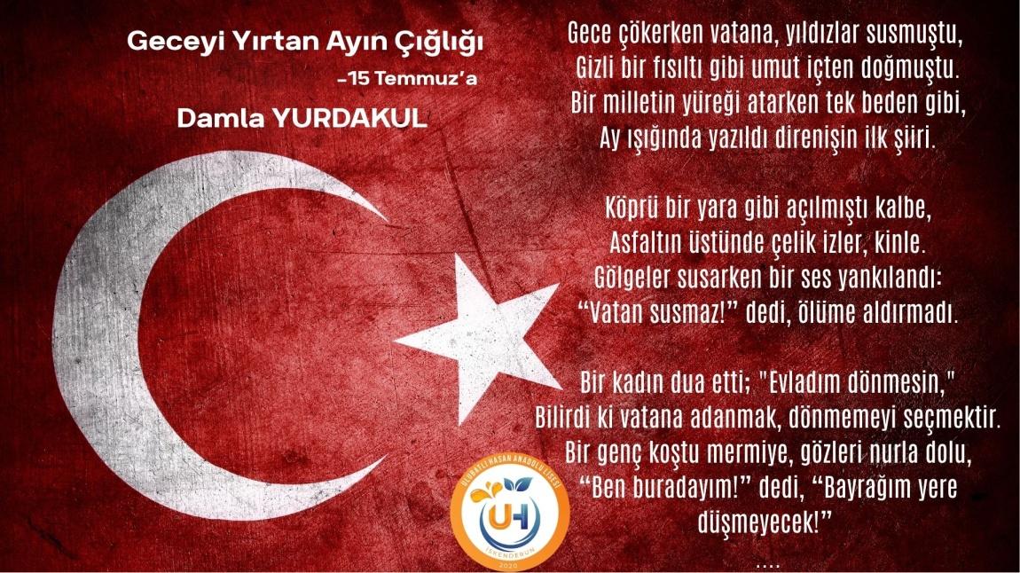 Öğrencimiz Damla YURDAKUL'un 15 Temmuz'a İthafen Geceyi Yırtan Ayın Çığlığı Şiiri 